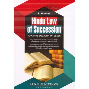 R. Swaroop's Hindu Law of Succession Towards Equality of Sexes by ALD Publications